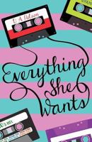 Everything She Wants : A New Dark Comedy That's Not for the Faint Hearted 1791319874 Book Cover
