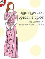 Kate Middleton Coloring Book the Duchess of Cambridge Royal Fashions 1523291486 Book Cover