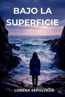 Bajo la superficie (Spanish Edition) 8409838737 Book Cover