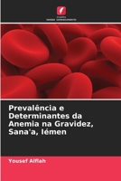 Prevalência e Determinantes da Anemia na Gravidez, Sana'a, Iémen 6205347288 Book Cover