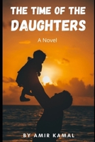 THE TIME OF THE DAUGHTERS : A Novel B09VFRYB62 Book Cover