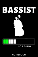 BASSIST LOADING... NOTIZBUCH: A5 TAGEBUCH Geschenkideen für Bassisten | Kontrabass | Jazz | Musik | Buch | Geschenk für Erwachsene Kinder Anfänger | Bücher | Bass (German Edition) B083XT1H71 Book Cover