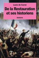 de la Restauration Et Ses Historiens 1534929479 Book Cover