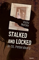 Stalked and Locked in St. Petersburg 1642681970 Book Cover