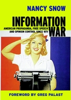 Information War: American Propaganda, Free Speech, and Opinion Control Since 9/11 1583225579 Book Cover