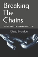 Breaking The Chains: Bdsm. the Ties That Bind You. B095M51CY7 Book Cover