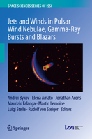 Jets and Winds in Pulsar Wind Nebulae, Gamma-Ray Bursts and Blazars 9402416447 Book Cover