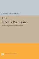 The Lincoln Persuasion 0691087903 Book Cover