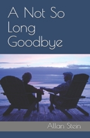 A Not So Long Goodbye B084DGDW6Y Book Cover