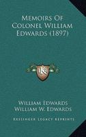 Memoirs Of Colonel William Edwards 1166289966 Book Cover