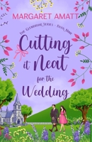 Cutting it Neat for the Wedding 1914575520 Book Cover
