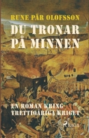 Du tronar på minnen: en roman kring Trettioåriga kriget null Book Cover