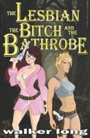 The Lesbian, the Bitch, and the Bathrobe 1520725957 Book Cover