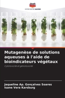 Mutagenèse de solutions aqueuses à l'aide de bioindicateurs végétaux (French Edition) 620834087X Book Cover