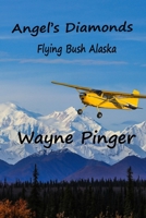 Angel's Diamonds: Piloting Alaska 1732520615 Book Cover