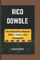 RICO DOWDLE: The Relentless Runner With A Heart of A Champion B0F3VHR86Y Book Cover