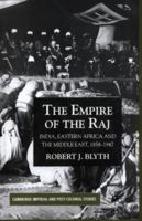 The Empire of the Raj: India, Eastern Africa and the Middle East, 1858-1947 1349423084 Book Cover