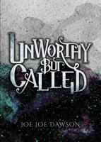 Unworthy But Called 0578438917 Book Cover