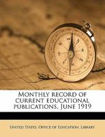 Monthly record of current educational publications, March 1919 1176841858 Book Cover