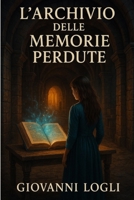 L'Archivio delle Memorie Perdute (Italian Edition) B0FBLJWRP1 Book Cover
