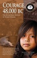 Courage, 48,000 BC: The Boqueirao Refuge at Pedra Furada 1594336873 Book Cover