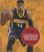 The Story of the Indiana Pacers 1608184323 Book Cover