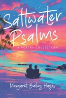 Saltwater Psalms: A Poetry Collection B0FMNJKG2Q Book Cover