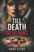 Till death do us a part: a domestic disturbing psychological trhiller B0GTLX6J5W Book Cover