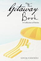 The Getaway Book: A Collection of Stories 1483434958 Book Cover