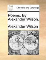 Poems. By Alexander Wilson. 1140899171 Book Cover