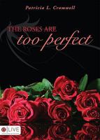 The Roses are too Perfect 1606046888 Book Cover