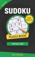 medium sudoku puzzle book for adults travel size 150 puzzles: medium level sudoku puzzle book for travel pocket size 9x9 with solutions B08JDTRFTD Book Cover