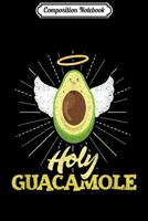 Composition Notebook: Holy Guacamole Angel Avocado Lover Gift Journal/Notebook Blank Lined Ruled 6x9 100 Pages 1706467265 Book Cover