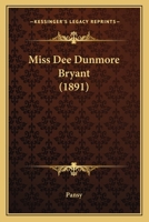 Miss Dee Dunmore Bryant 1120646944 Book Cover