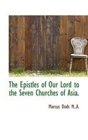 The Epistles of Our Lord to the Seven Churches of Asia 1241070903 Book Cover