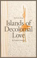 Islands of Decolonial Love: Stories & Songs 189403788X Book Cover