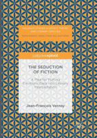 The Seduction of Fiction: A Plea for Putting Emotions Back Into Literary Interpretation 3319394525 Book Cover