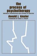 The Process of Psychotherapy: Empirical Foundations and Systems of Analysis 1138537845 Book Cover