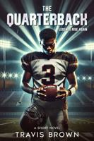 The Quarterback: A Short Novel B0FFGZ4PCF Book Cover
