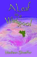 A Leaf in a Whirlypool 1477662065 Book Cover