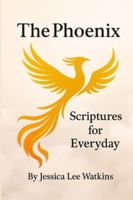 The Phoenix: Scriptures for Everyday B0G2SSC8XZ Book Cover