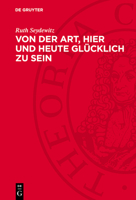 Von Der Art, Hier Und Heute Glücklich Zu Sein: Kurt Schwabe. Ein Porträt 3112751701 Book Cover