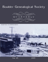 Boulder Genealogical Society Quarterly, 2013 Edition 1304508110 Book Cover