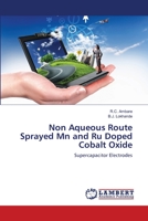 Non Aqueous Route Sprayed Mn and Ru Doped Cobalt Oxide: Supercapacitor Electrodes 6139829518 Book Cover