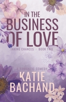 In the Business of Love : Taking Chances Book 2 1733432663 Book Cover