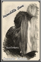 Incredible Love: Secondo Volume 1098567854 Book Cover