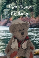 I've Gone Fishing 1072570424 Book Cover