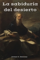 La sabiduría del desierto (Spanish Edition) 1962639460 Book Cover