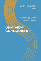 UNA VIDA CUALQUIERA: Crónica de lo que también somos (SALA DE ESPERA) (Spanish Edition) B0F7G4LB5T Book Cover