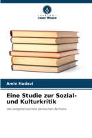 Eine Studie zur Sozial- und Kulturkritik: des zeitgenössischen persischen Romans (German Edition) 6208776635 Book Cover